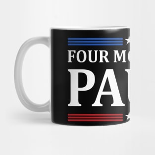 Four More Years Pause Joe Biden - Funny Sayings Mug